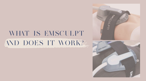 What Is EMSCULPT and Does It Work?