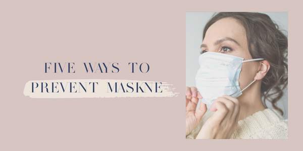 Five ways to prevent Maskne
