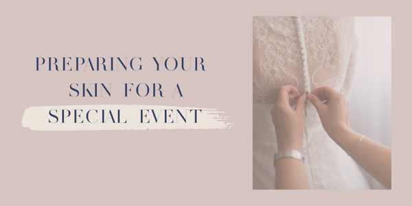 Preparing your skin for a special event