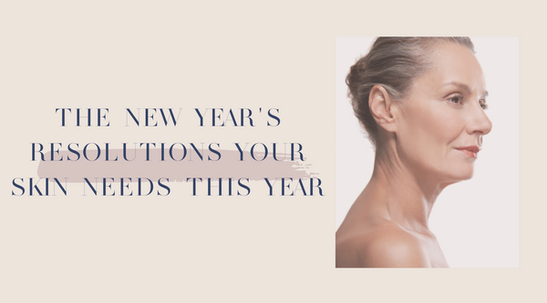 The New Year’s Resolutions Your Skin Needs This Year